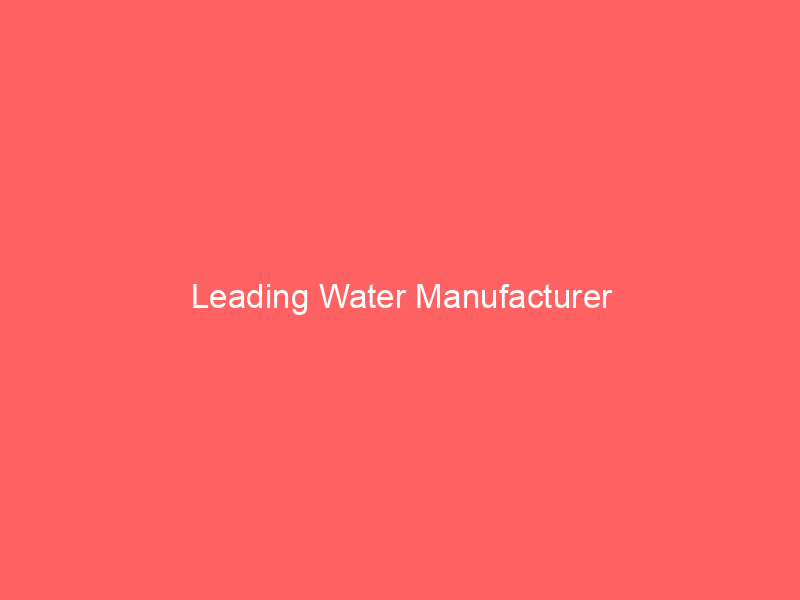 Leading Water Manufacturer
